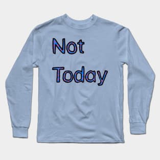 Not Today - (Purple) Long Sleeve T-Shirt